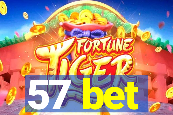 57 bet